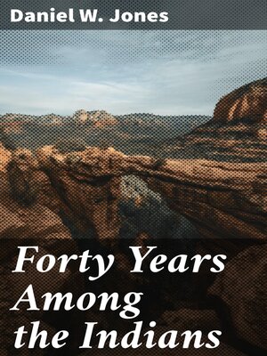 cover image of Forty Years Among the Indians